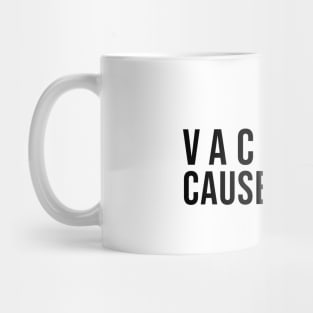 Vaccines Cause Adults Mug